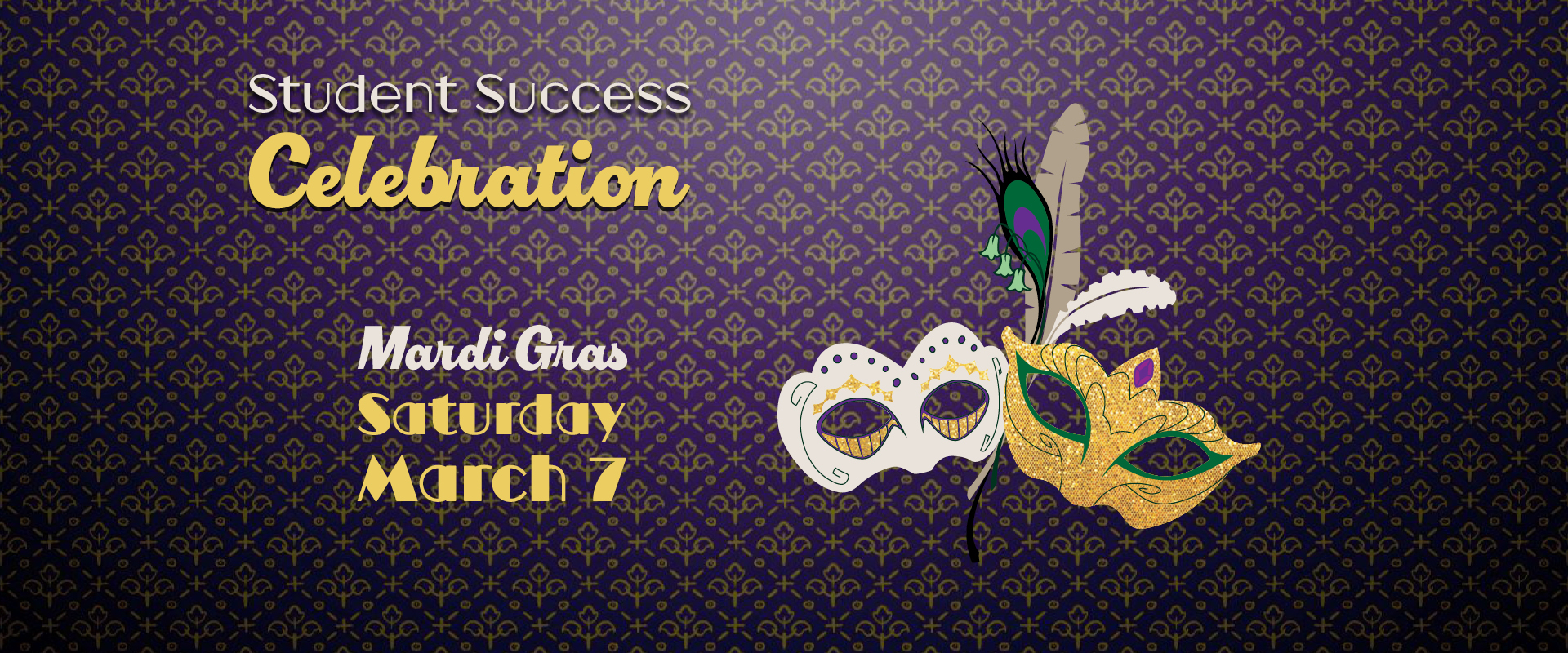 A Mardi Gras-themed event invitation reading "Student Success Celebration, Mardis Gras, Saturday, March 7" on a purple background featuring two masks