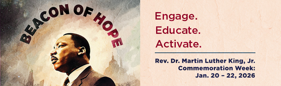 MLK Banner banner showing Martin Luther King junior under text reading "Beacon of Hope." To the right, it says "Engage. Educate. Activate."